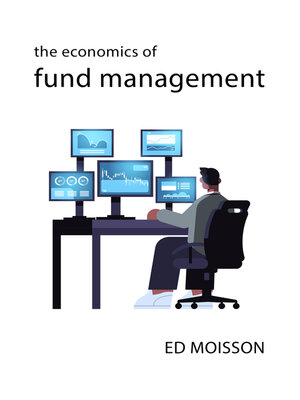 cover image of The Economics of Fund Management